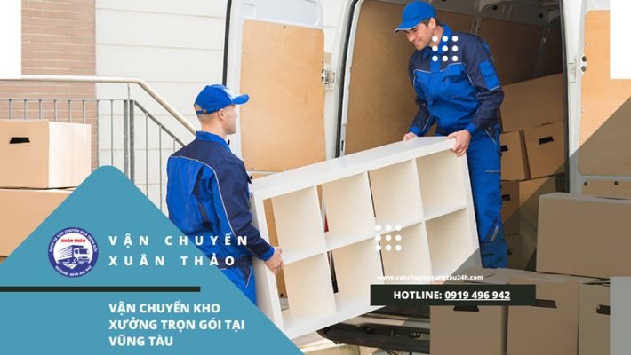 Vận Chuyển Kho Xưởng Trọn Gói Tại Vũng Tàu