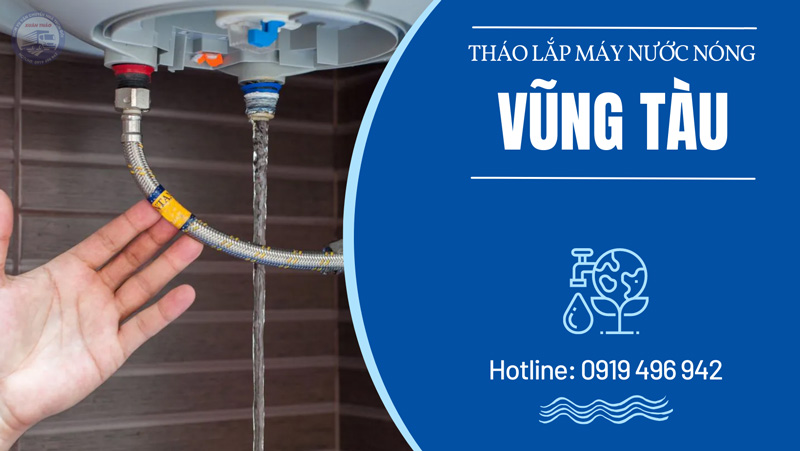 Dịch Vụ Tháo Lắp Máy Nước Nóng Tại Vũng Tàu